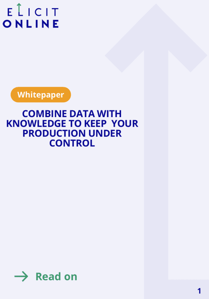 Combine data with knowledge, and gain control over your production